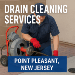 Expert drain cleaning services Point Pleasant NJ residential commercial plumber